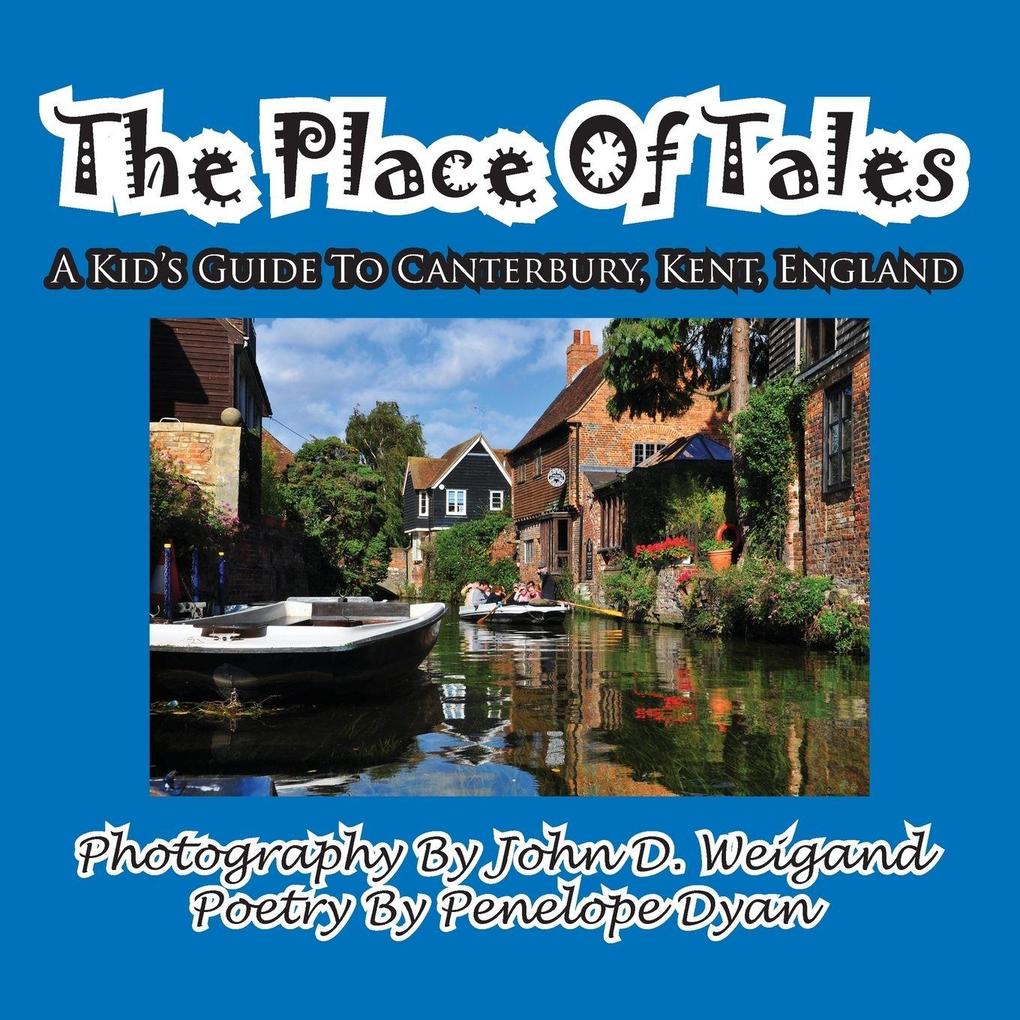 The Place of Tales--- A Kid's Guide To Canterbury Kent England