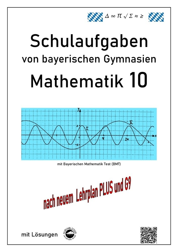 Mathematik 10 Schulaufgaben von bayerischen Gymnasien mit Lösungen - nach G9 und LehrplanPLUS - Claus Arndt