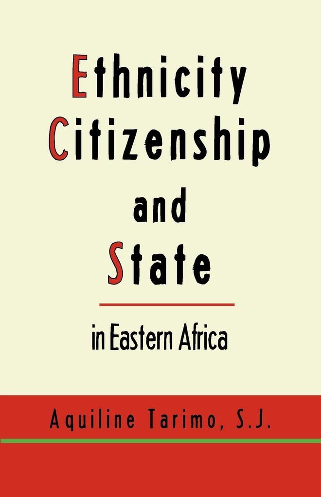 Ethnicity Citizenship and State in Eastern Africa