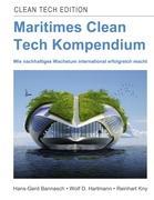 Maritimes Clean Tech Kompendium - Hans-Gerd Bannasch/ Wolf D. Hartmann/ Rainhart Kny