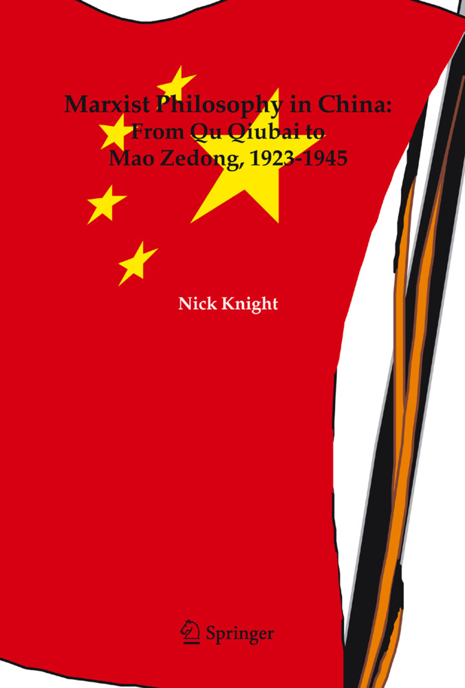 Marxist Philosophy in China : From Qu Qiubai to Mao Zedong 1923-1945 - Nick Knight