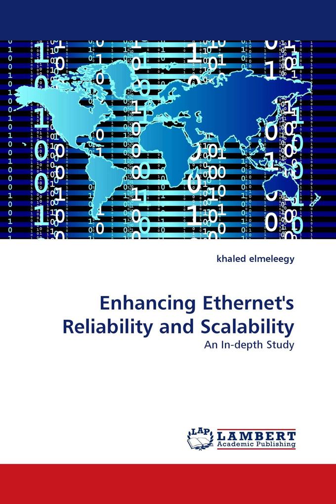 Enhancing Ethernet''s Reliability and Scalability