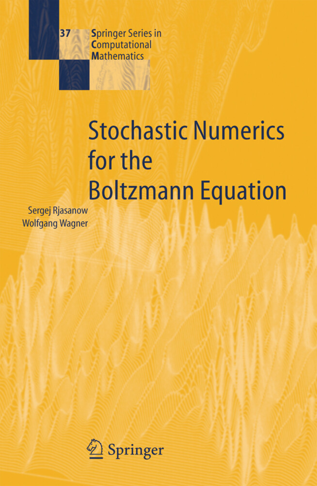 Stochastic Numerics for the Boltzmann Equation - Sergej Rjasanow/ Wolfgang Wagner