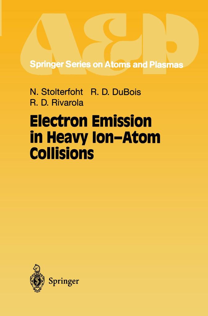 Electron Emission in Heavy Ion-Atom Collisions - Robert D. DuBois/ Roberto D. Rivarola/ Nikolaus Stolterfoht