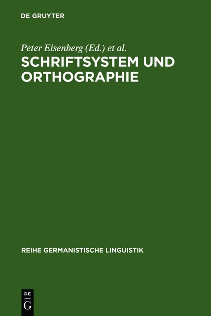 Schriftsystem und Orthographie - Peter Eisenberg/ Hartmut Günther