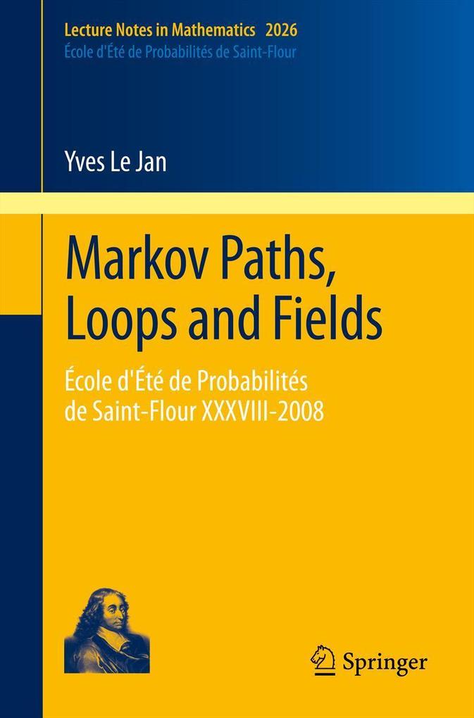 Markov Paths Loops and Fields