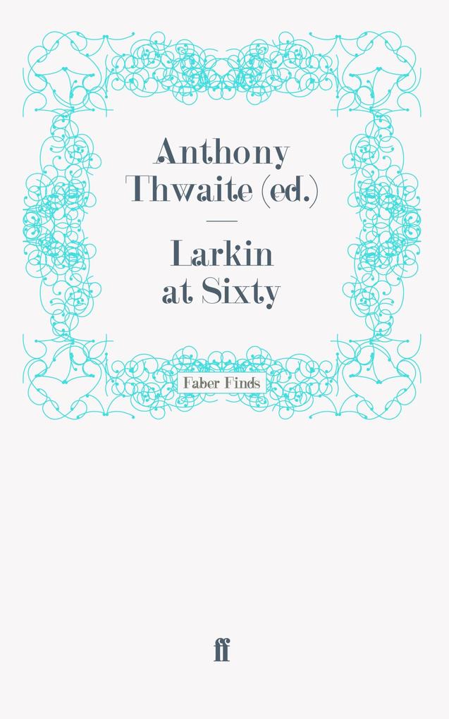 Larkin at Sixty