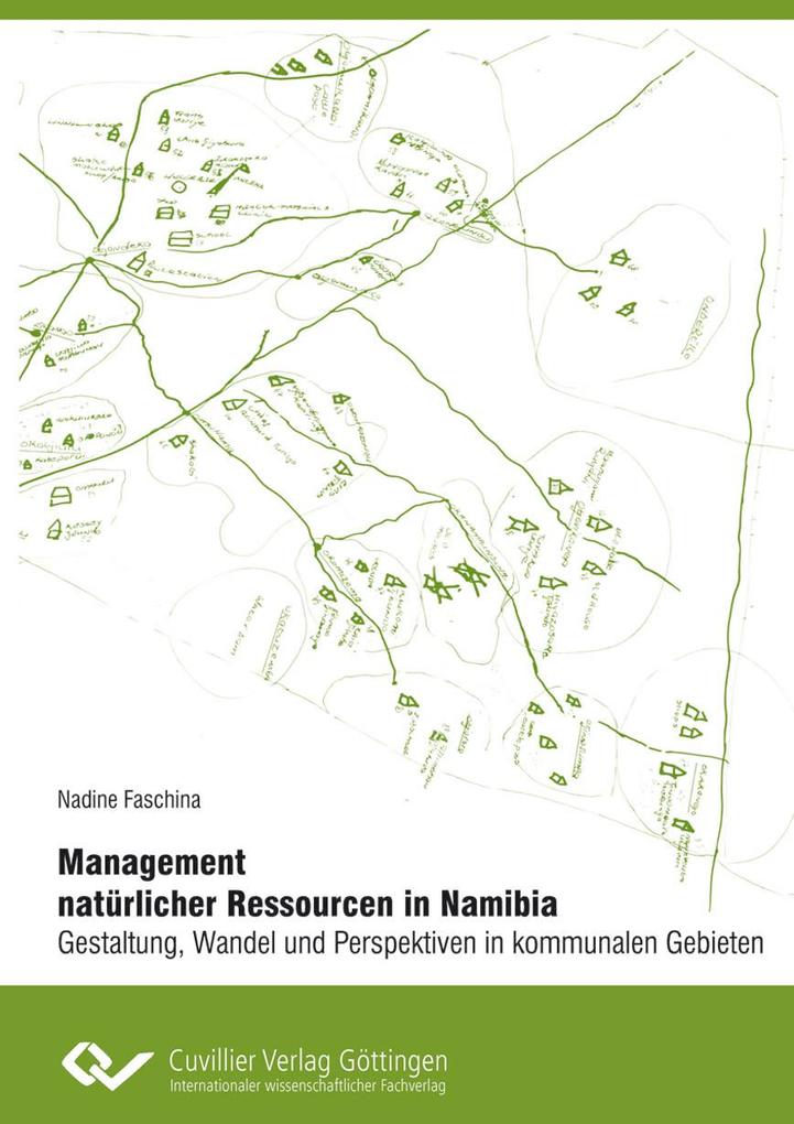 Management natürlicher Ressourcen in Namibia - Gestaltung Wandel und Perspektiven in kommunalen Gebieten