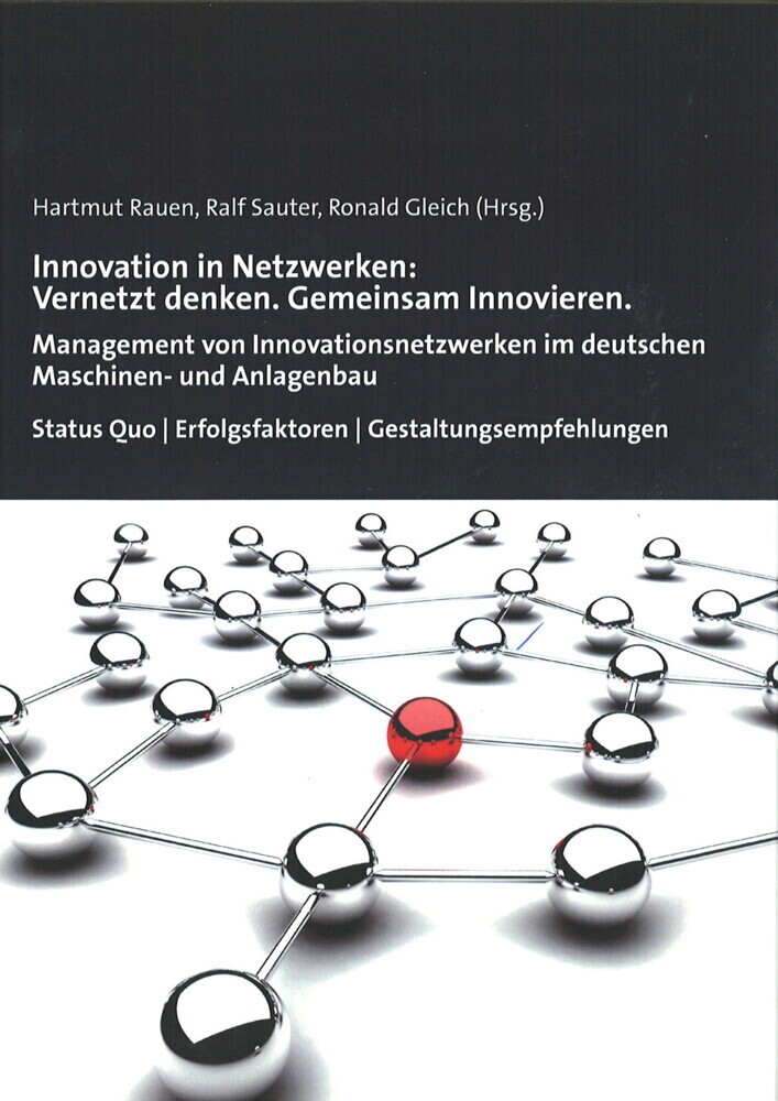 Innovation in Netzwerken: Vernetzt denken. Gemeinsam Innovieren. - Hartmut Rauen/ Ralf Sauter/ Ronald Gleich