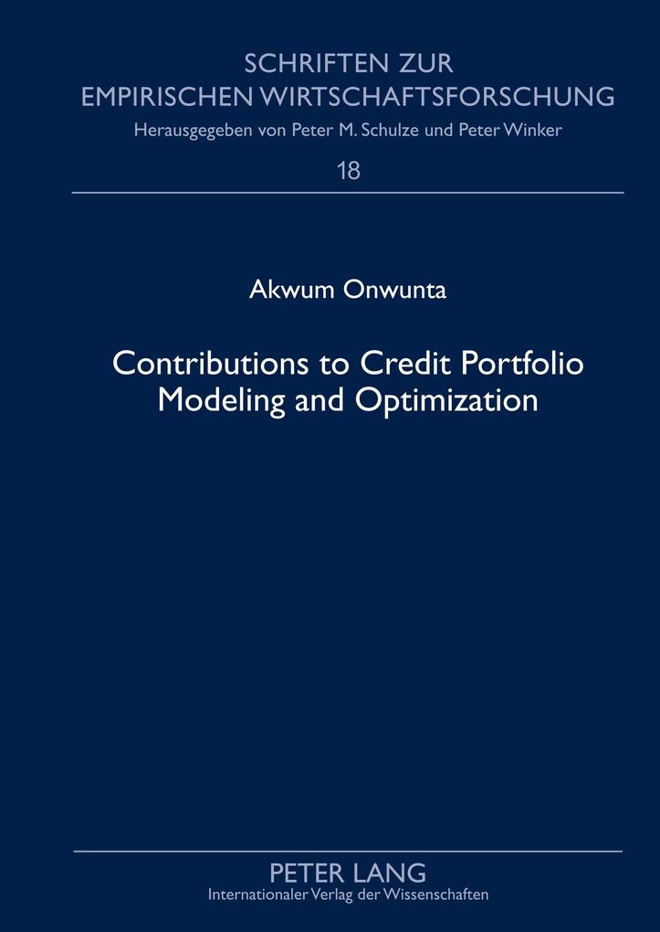 Contributions to Credit Portfolio Modeling and Optimization