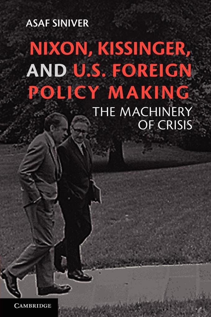 Nixon Kissinger and U.S. Foreign Policy Making