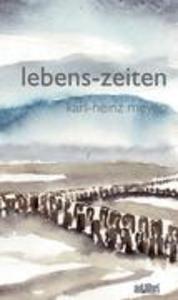 lebens-zeiten - Karl-Heinz Meyer