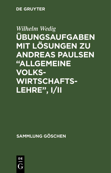 Übungsaufgaben mit Lösungen zu Andreas Paulsen Allgemeine Volkswirtschaftslehre I/II