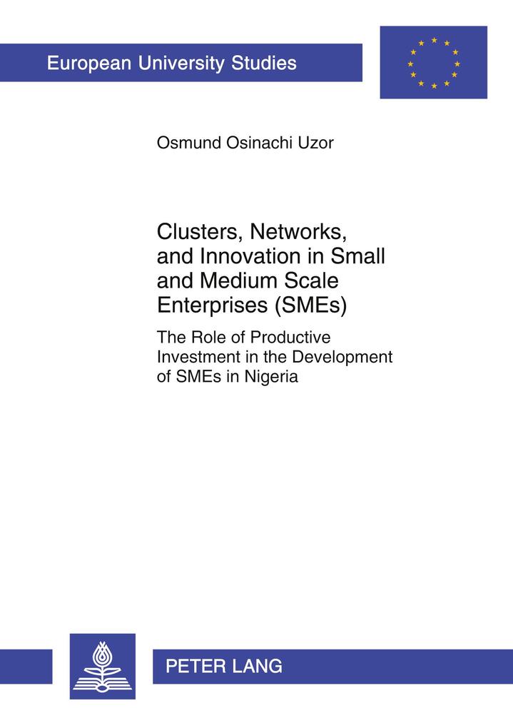 Clusters Networks and Innovation in Small and Medium Scale Enterprises (SMEs)