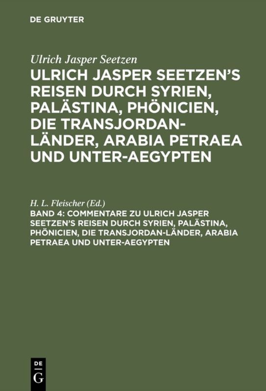 Commentare zu Ulrich Jasper Seetzens Reisen durch Syrien Palästina Phönicien die Transjordan-Länder Arabia Petraea und Unter-Aegypten