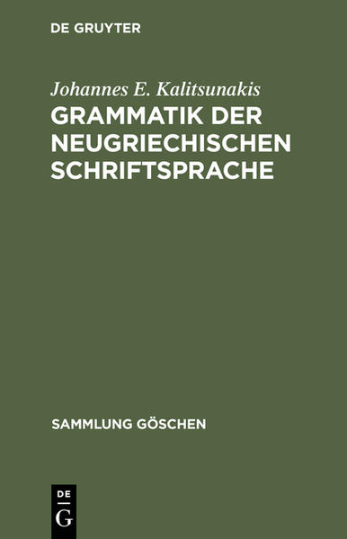 Grammatik der neugriechischen Schriftsprache - Johannes E. Kalitsunakis