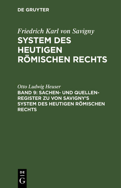 Sachen- und Quellen-Register zu von Savignys System des heutigen römischen Rechts - Otto Ludwig Heuser