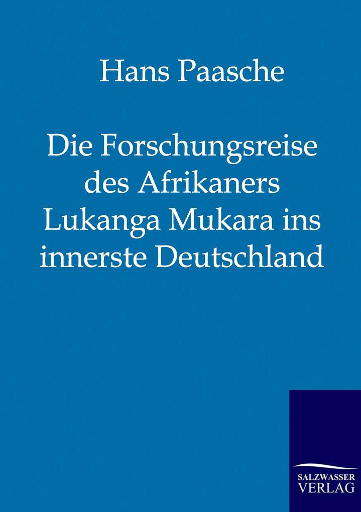 Die Forschungsreise des Afrikaners Lukanga Mukara ins innerste Deutschland