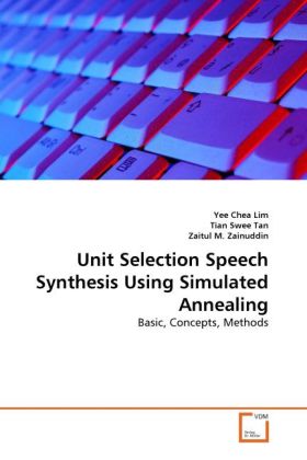 Unit Selection Speech Synthesis Using Simulated Annealing - Yee Chea Lim/ Tian Swee Tan/ Zaitul M. Zainuddin