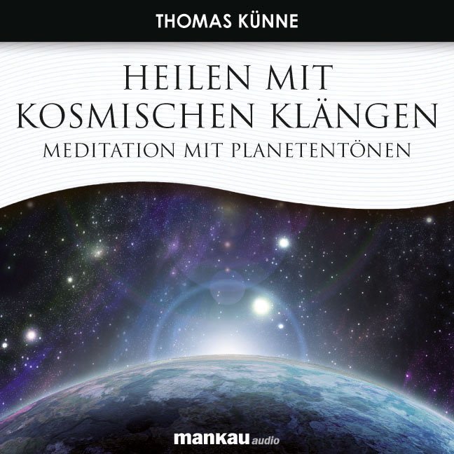 Heilen mit Kosmischen Klängen. Meditation mit Planetentönen 1 Audio-CD