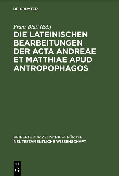 Die lateinischen Bearbeitungen der Acta Andreae et Matthiae apud antropophagos