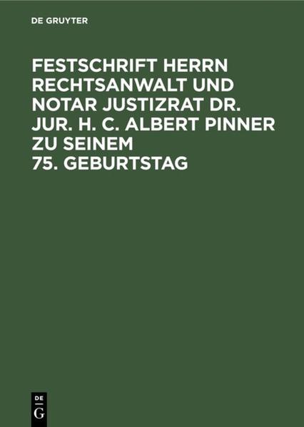Festschrift Herrn Rechtsanwalt und Notar Justizrat Dr. jur. h. c. Albert Pinner zu seinem 75. Geburtstag - Ludwig Bergmann/ Clemens Schaefer