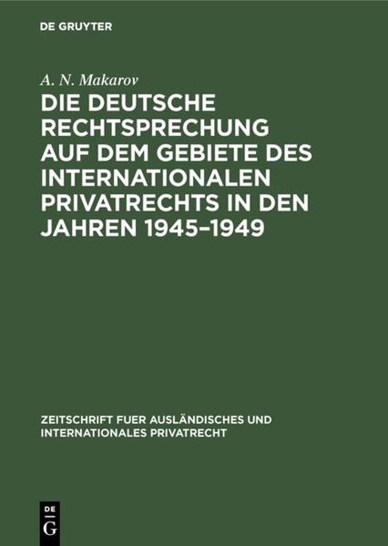 Die deutsche Rechtsprechung auf dem Gebiete des internationalen Privatrechts in den Jahren 1945-1949 - A. N. Makarov