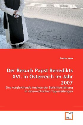 Der Besuch Papst Benedikts XVI. in Österreich im Jahr 2007 - Stefan Kern