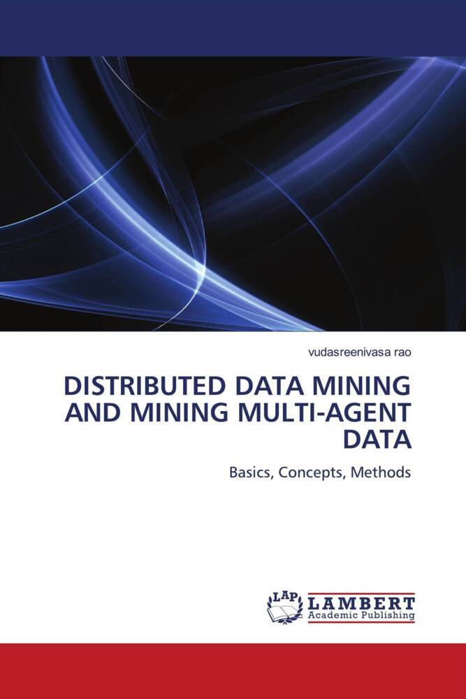 DISTRIBUTED DATA MINING AND MINING MULTI-AGENT DATA