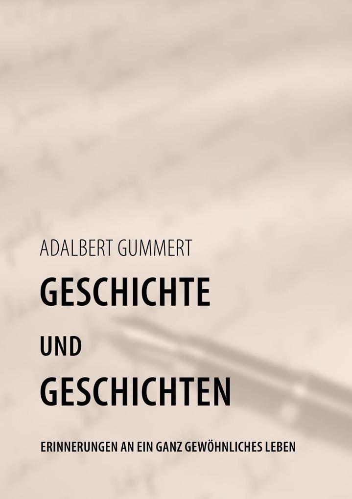 Geschichte und Geschichten als eBook Download von Adalbert Gummert - Adalbert Gummert