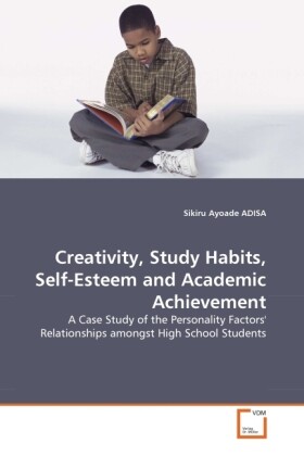 Creativity Study Habits Self-Esteem and Academic Achievement