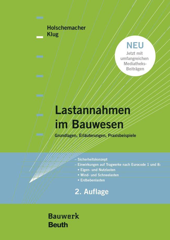 Lastannahmen im Bauwesen - Grundlagen Erläuterungen Praxisbeispiele