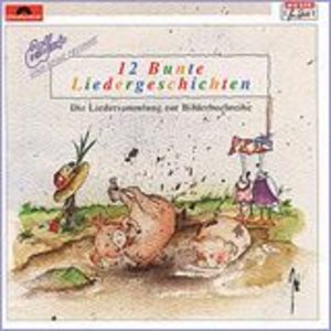 Zwölf (12) Bunte Liedergeschichten. CD