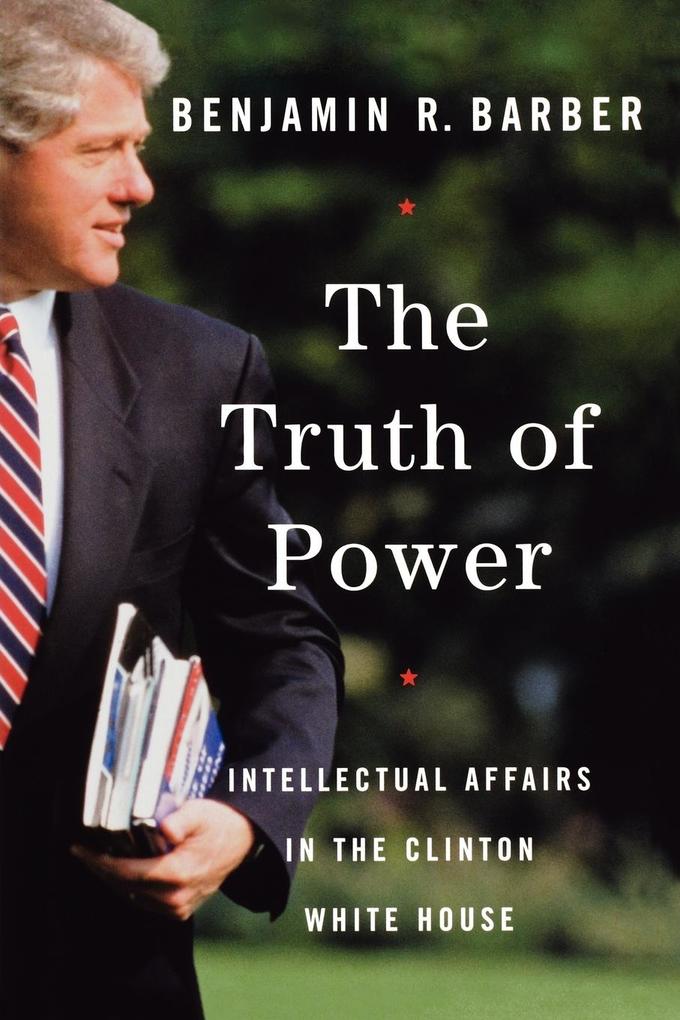 The Truth of Power - Benjamin R. Barber