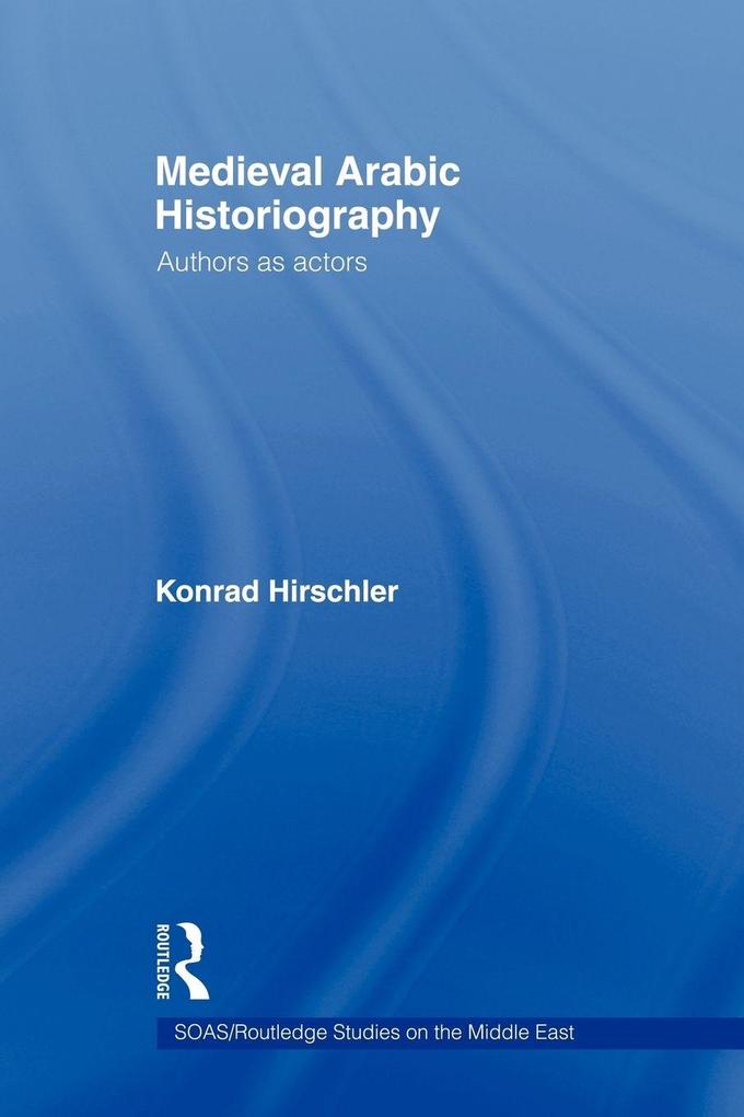 Medieval Arabic Historiography