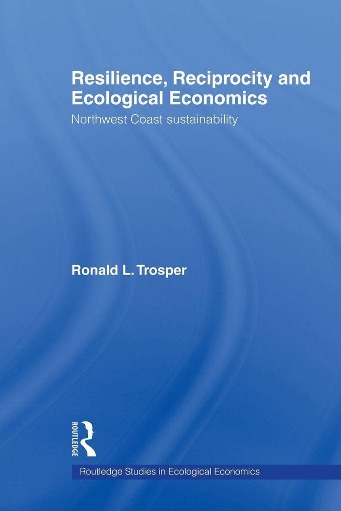 Resilience Reciprocity and Ecological Economics