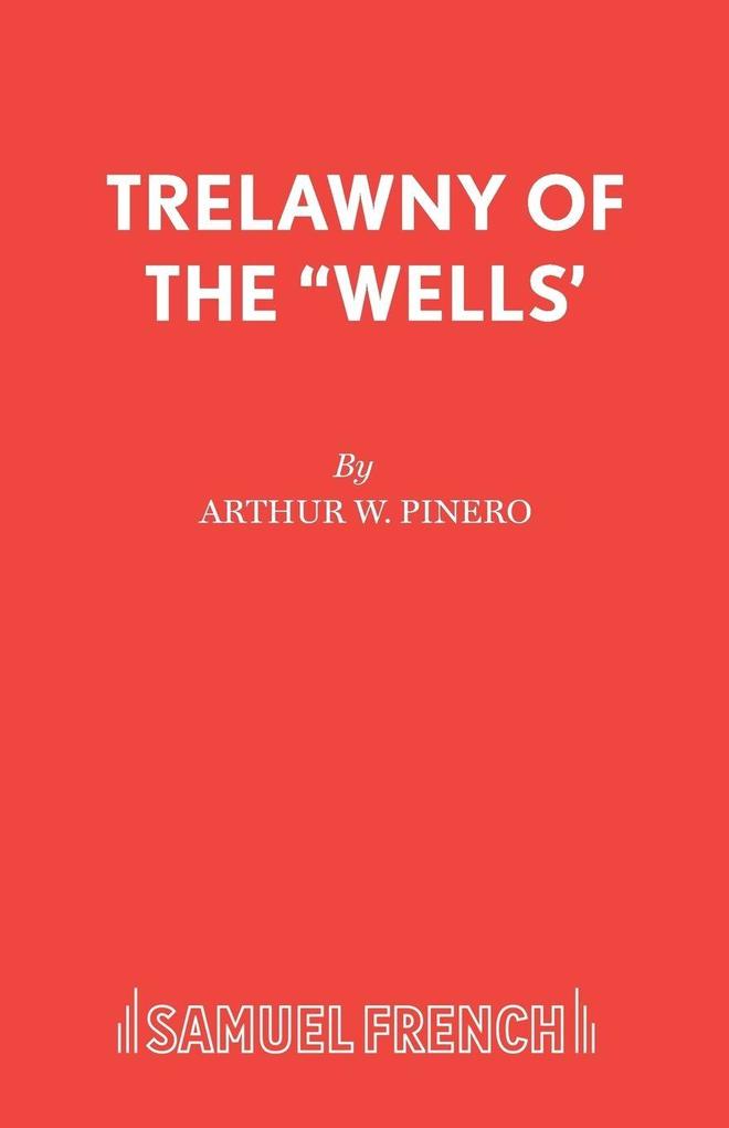 Trelawny of the 'wells'
