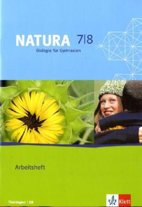 Natura - Biologie für Gymnasien. Neubearbeitung. Arbeitsheft 7./8. Schuljahr für Thüringen