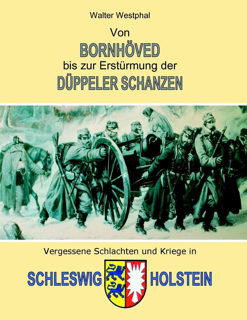 Von Bornhöved bis zur Erstürmung der Düppeler Schanzen - Walter Westphal