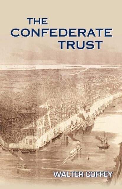 The Confederate Trust als Taschenbuch von Walter Coffey