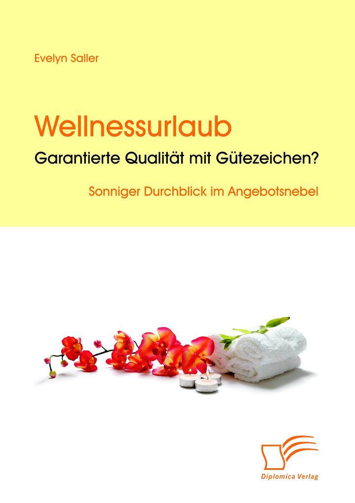 Wellnessurlaub: Garantierte Qualität mit Gütezeichen?