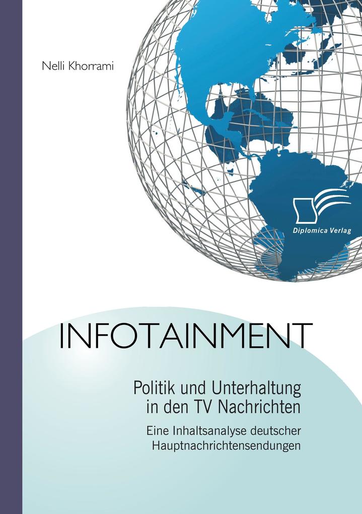 Infotainment: Politik und Unterhaltung in den TV Nachrichten