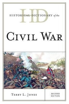 Historical Dictionary of the Civil War: 2 Volumes - Terry L. Jones