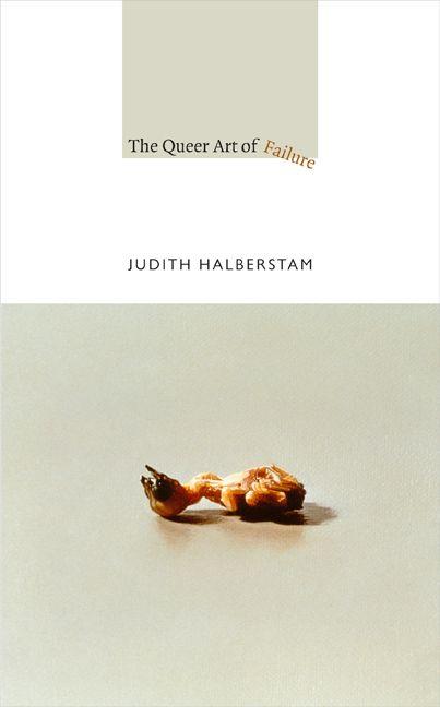 Mng University Presses The Queer Art Of Failure