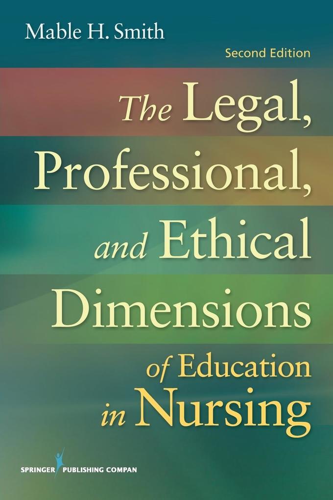 The Legal Professional and Ethical Dimensions of Education in Nursing