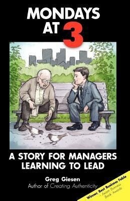 Mondays at 3: A story for managers learning to lead