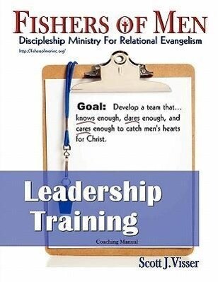 Fishers of Men Leadership Training: Discipleship Ministry for Relational Evangelism
