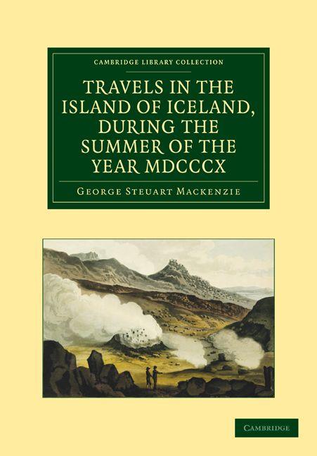Travels in the Island of Iceland During the Summer of the Year 1810