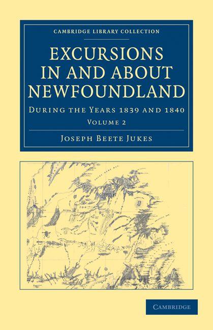Excursions in and about Newfoundland during the Years 1839 and 1840 - Volume 2