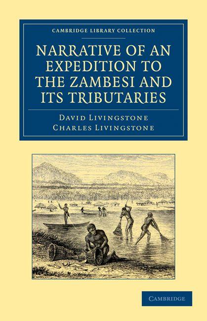 Narrative of an Expedition to the Zambesi and Its Tributaries